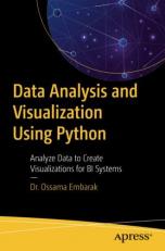 Data Analysis and Visualizations Using Python : Analyze Data to Create Visualizations for Bi Systems 
