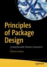 Principles of Package Design : Creating Reusable Software Components 