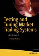 Testing and Tuning Market Trading Systems : Algorithms in C++ 