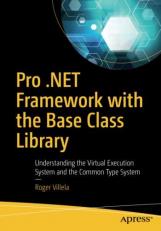 Pro . NET Framework with the Base Class Library : Understanding the Virtual Execution System and the Common Type System 