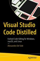 Visual Studio Code Distilled : Evolved Code Editing for Windows, MacOS, and Linux 