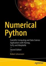 Numerical Python : Scientific Computing and Data Science Applications with Numpy, SciPy and Matplotlib 2nd