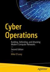 Cyber Operations : Building, Defending, and Attacking Modern Computer Networks 2nd