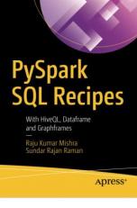 PySpark SQL Recipes : With HiveQL, Dataframe and Graphframes 