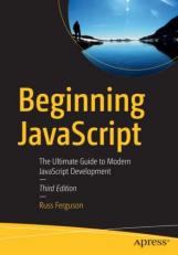 Beginning JavaScript : The Ultimate Guide to Modern JavaScript Development 3rd