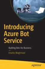 Introducing Azure Bot Service : Building Bots for Business 