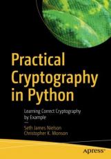 Practical Cryptography in Python : Learning Correct Cryptography by Example 
