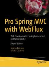Pro Spring MVC with WebFlux : Web Development in Spring Framework 5 and Spring Boot 2