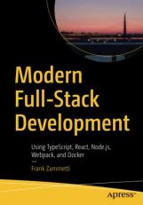 Modern Full-Stack Development : Using TypeScript, React, Node. js, Webpack, and Docker 