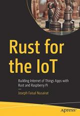 Rust for the IoT : Building Internet of Things Apps with Rust and Raspberry Pi 