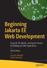 Beginning Jakarta EE Web Development : Jakarta Server Pages, Jakarta Server Faces, and Apache Tomcat for Building Java Web Applications 3rd