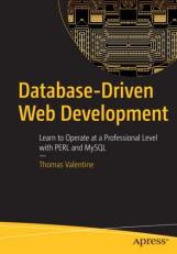 Database-Driven Web Development : Learn to Operate at a Professional Level with PERL and MySQL 