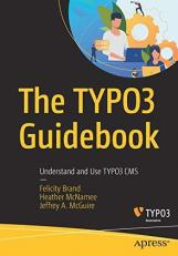 The TYPO3 Guidebook : Understand and Use TYPO3 CMS 