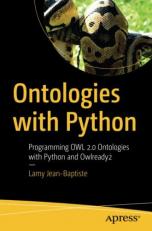 Ontologies with Python : Programming OWL 2. 0 Ontologies with Python and Owlready 2