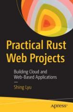 Practical Rust Web Projects : Building Cloud and Web-Based Applications 