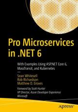 Pro Microservices In . NET 6 : With Examples Using ASP. NET 6, MassTransit, and Kubernetes