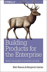 Building Products for the Enterprise : Product Management in Enterprise Software 