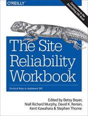 The Site Reliability Workbook : Practical Ways to Implement SRE 