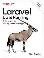 Laravel: up and Running : A Framework for Building Modern PHP Apps 2nd