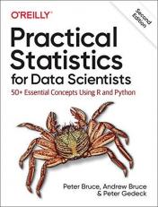 Practical Statistics for Data Scientists : 50+ Essential Concepts Using R and Python 2nd