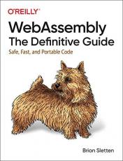 WebAssembly: the Definitive Guide : Safe, Fast, and Portable Code 