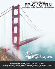 FlightBridgeED, LLC - FP-C/CFRN Certification Review and Advanced Practice Update : FP-C, CCP-C, CFRN, CCRN, CEN, CTRN Advanced Certification Review Study Guide 