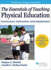 The Essentials of Teaching Physical Education : Curriculum, Instruction, and Assessment 