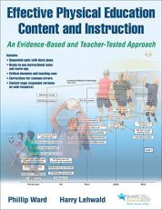 Effective Physical Education Content and Instruction : An Evidence-Based and Teacher-Tested Approach 