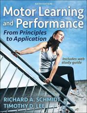 Motor Learning and Performance : From Principles to Application with Access 6th
