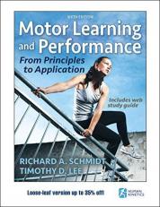 Motor Learning and Performance 6th Edition with Web Study Guide-Loose-Leaf Edition : From Principles to Application
