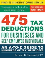475 Tax Deductions for Businesses and Self-Employed Individuals : An A-to-Z Guide to Hundreds of Tax Write-Offs 13th