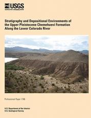 Stratigraphy and Depositional Environments of the Upper Pleistocene Chemehuevi Formation along the Lower Colorado River 