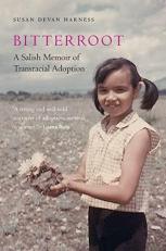 Bitterroot : A Salish Memoir of Transracial Adoption 