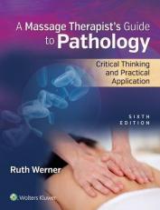 Massage Therapist's Guide to Pathology : Critical Thinking and Practical Application with Access 6th