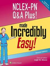 NCLEX-PN Q&a Plus! Made Incredibly Easy! 2nd