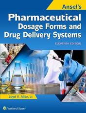 Ansel's Pharmaceutical Dosage Forms and Drug Delivery Systems 11th