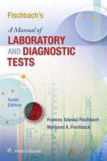 Fischbach's a Manual of Laboratory and Diagnostic Tests with Access 10th