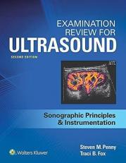 Examination Review for Ultrasound: SPI : Sonographic Principles and Instrumentation 2nd