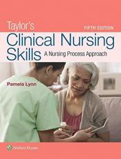 Taylor's Clinical Nursing Skills : A Nursing Process Approach with Access 5th