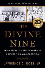 The Divine Nine : The History of African American Fraternities and Sororities
