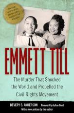 Emmett Till : The Murder That Shocked the World and Propelled the Civil Rights Movement 