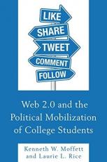 Web 2. 0 and the Political Mobilization of College Students