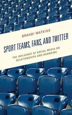 Sport Teams, Fans, and Twitter : The Influence of Social Media on Relationships and Branding 