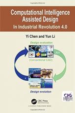 Computational Intelligence Aided Design and Engineering : In the Era of Industry 4. 0