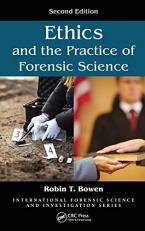 Ethics and the Practice of Forensic Science 2nd