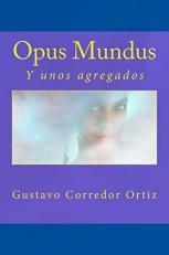 Opus Mundus : Y unos Agregados (Spanish Edition) 