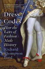 Dress Codes : How the Laws of Fashion Made History 