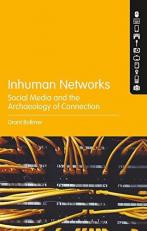 Inhuman Networks : Social Media and the Archaeology of Connection 