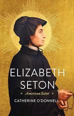 Elizabeth Seton : American Saint 