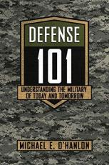 Defense 101 : Understanding the Military of Today and Tomorrow 